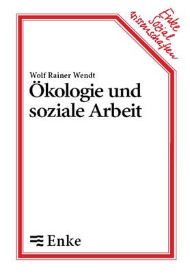 ?kologie und soziale Arbeit - Wendt, Wolf R