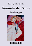 Komdie der Sinne: Erz?hlungen