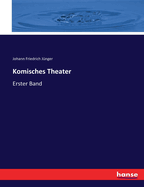 Komisches Theater: Erster Band