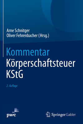 Kommentar Korperschaftsteuer Kstg - Schnitger, Arne (Editor), and Fehrenbacher, Oliver (Editor)