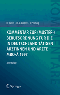 Kommentar zur (Muster-)Berufsordnung fr die in Deutschland ttigen rztinnen und rzte - MBO- 1997