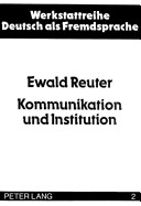 Kommunikation Und Institution: Zur Ethnographie Des Schulischen Alltags