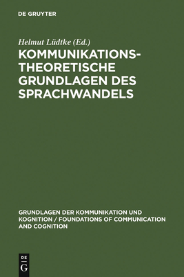 Kommunikationstheoretische Grundlagen Des Sprachwandels - Ludtke, Helmut (Editor)