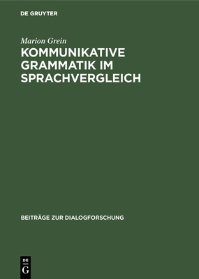 Kommunikative Grammatik Im Sprachvergleich - Grein, Marion, Dr.