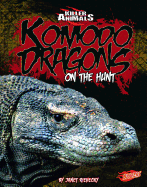 Komodo Dragons: On the Hunt