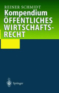 Kompendium Ffentliches Wirtschaftsrecht - Schmidt, Reiner