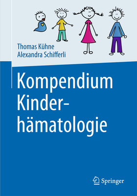 Kompendium Kinderhamatologie - K?hne, Thomas, and Schifferli, Alexandra