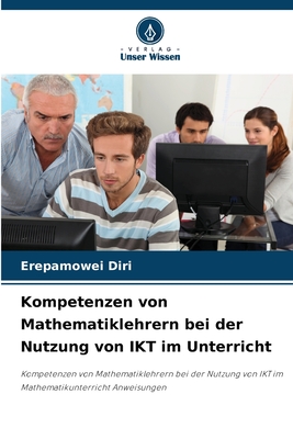 Kompetenzen von Mathematiklehrern bei der Nutzung von IKT im Unterricht - Diri, Erepamowei