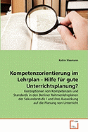 Kompetenzorientierung Im Lehrplan - Hilfe Fur Gute Unterrichtsplanung?