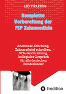Komplette Vorbereitung der FSP Zahnmedizin: Anamnese, Zahnarztbrief, OPG fr alle deutschen Bundeslnder