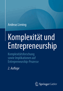 Komplexitt und Entrepreneurship: Komplexittsforschung sowie Implikationen auf Entrepreneurship-Prozesse