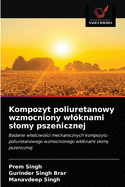 Kompozyt poliuretanowy wzmocniony wl?knami slomy pszenicznej