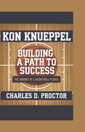 Kon Knueppel: Building a Path to Success