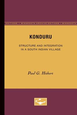 Konduru: Structure and Integration in a South Indian Village - Hiebert, Paul G