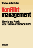 Konfliktmanagement: Theorie Und Praxis Industrieller Arbeitskonflikte