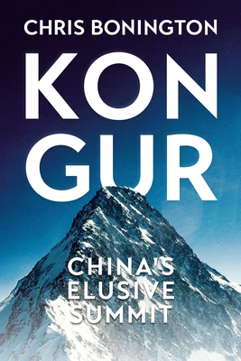 Kongur: China's Elusive Summit - Bonington, Chris, Sir, and Ward, Michael (Appendix by), and Boardman, Peter (Appendix by)