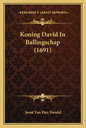 Koning David In Ballingschap (1691)