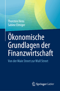 ?konomische Grundlagen Der Finanzwirtschaft: Von Der Main Street Zur Wall Street