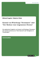 Konrad von W?rzburgs Herzmaere oder Der Mythos vom vergessenen Herzen: Ein analytischer Vergleich von Konrad von W?rzburgs Herzmaere mit Giovanni di Boccaccios F?rst Tancredi und Rossiglione & Guardastagno