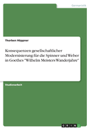 Konsequenzen gesellschaftlicher Modernisierung f?r die Spinner und Weber in Goethes "Wilhelm Meisters Wanderjahre"