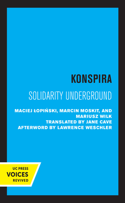 Konspira: Solidarity Underground Volume 3 - Lopinski, Maciej, and Moskit, Marcin, and Wilk, Mariusz