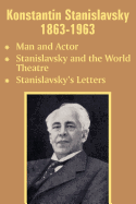 Konstantin Stanislavsky 1863-1963: Man and Actor, Stanislavsky and the World Theatre, Stanislavsky's Letters