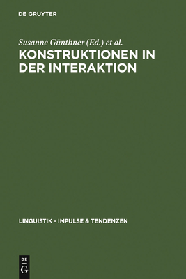 Konstruktionen in der Interaktion - G?nthner, Susanne (Editor), and Imo, Wolfgang (Editor)