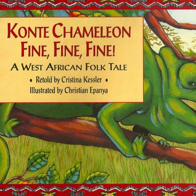 Konte Chameleon Fine, Fine, Fine!: A West African Folk Tale - Welffens, Frank (Contributions by), and Kessler, Cristina