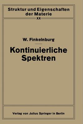 Kontinuierliche Spektren - Finkelnburg, Wolfgang, and Hund, F (Editor), and Mark, H (Editor)