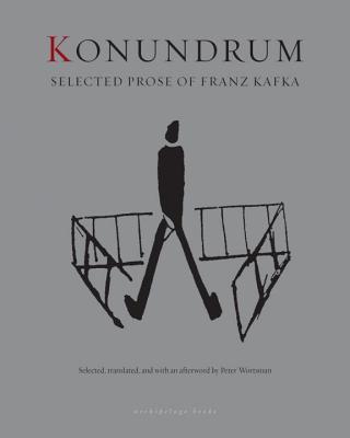 Konundrum - Kafka, Franz, and Wortsman, Peter (Translated by)