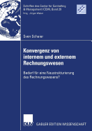 Konvergenz Von Internem Und Externem Rechnungswesen: Bedarf F?r Eine Neustrukturierung Des Rechnungswesens?