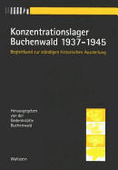 Konzentrationslager Buchenwald, 1937-1945: Begleitband Zur Standigen Historischen Ausstellung