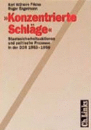 Konzentrierte Schlage: Staatssicherheitsaktionen Und Politische Prozesse in Der Ddr 1953-1956