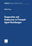 Kooperation Und Konkurrenz in Prinzipal-Agent-Beziehungen