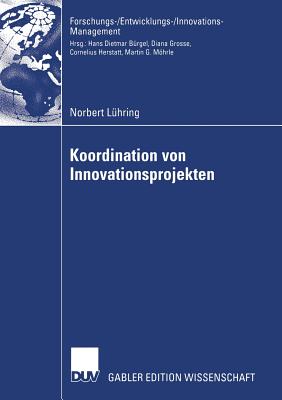 Koordination Von Innovationsprojekten - L?hring, Norbert, and Herstatt, Prof Dr Cornelius (Foreword by)