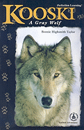 Kooski: A Gray Wolf - Taylor, Bonnie Highsmith