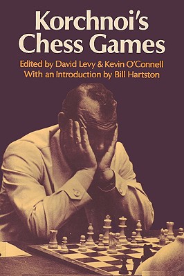 Korchnoi's Chess Games - Levy, David N L, and O'Connell, Kevin J, and Hartson, Bill (Introduction by)