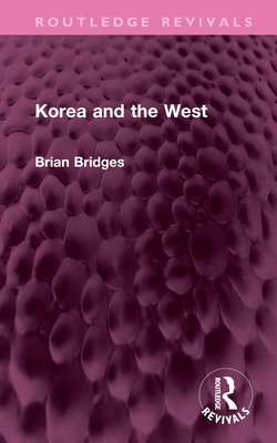 Korea and the West - Bridges, Brian