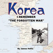 Korea: I Remember "The Forgotten War"