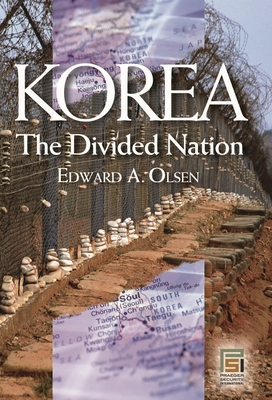 Korea, the Divided Nation - Olsen, Edward