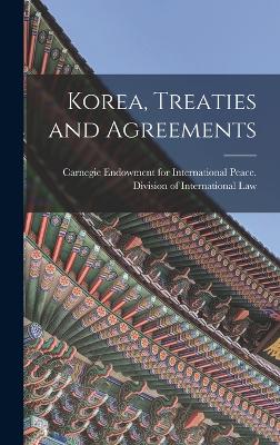 Korea, Treaties and Agreements - Carnegie Endowment for International (Creator)