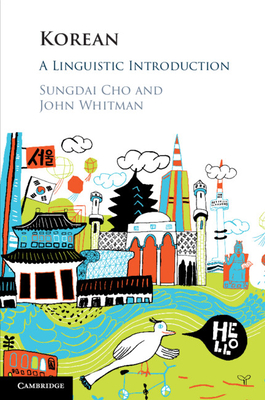 Korean: A Linguistic Introduction - Cho, Sungdai, and Whitman, John
