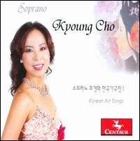 Korean Art Songs - Karen Kyung-Eun Na (piano); Kyoung Cho (soprano)