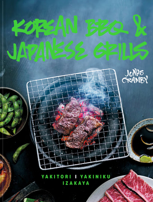 Korean BBQ & Japanese Grills: Yakitori, Yakiniku, Izakaya - Cramby, Jonas