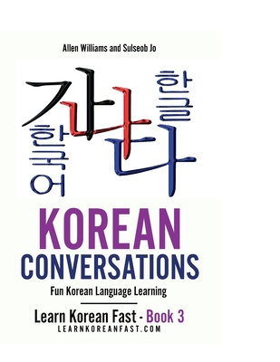 Korean Conversations Book 2: Fun Korean Language Learning - Williams, Allen, and Jo, Sulseob