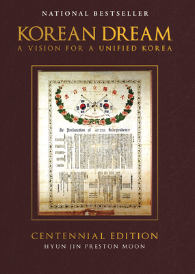Korean Dream: A Vision for a Unified Korea - Moon, Hyun Jin Preston