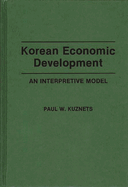 Korean Economic Development: An Interpretive Model