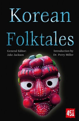 Korean Folktales - Jackson, J.K. (Editor), and Miller, Perry, Dr. (Introduction by)