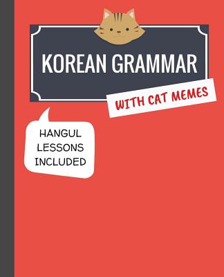 Korean Grammar with Cat Memes: Korean Language Book for Beginners - Kim, Min