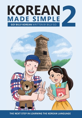 Korean Made Simple 2: The next step in learning the Korean language - Go, Billy